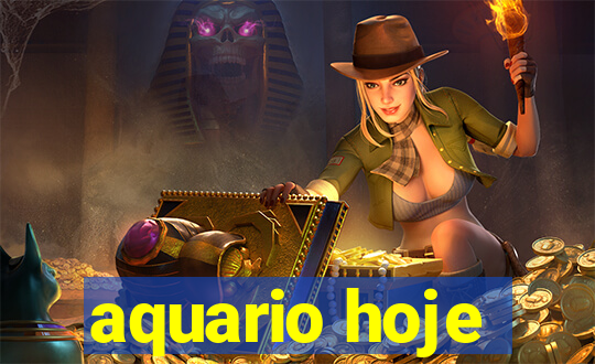 aquario hoje
